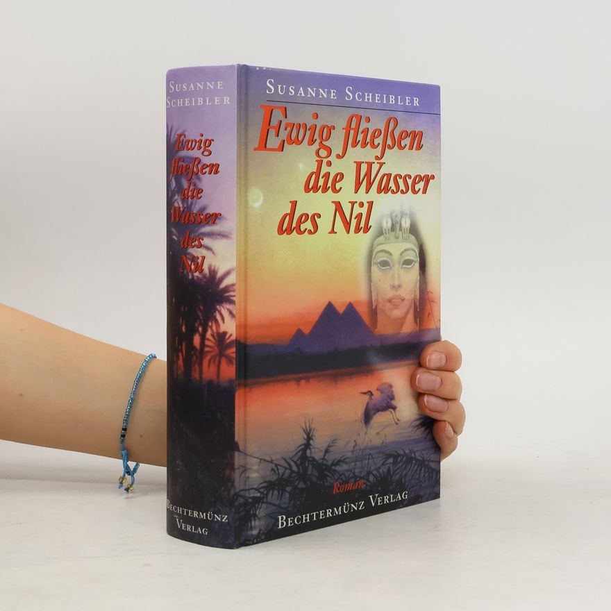 Susanne Scheibler Ewig fließen die Wasser des Nil