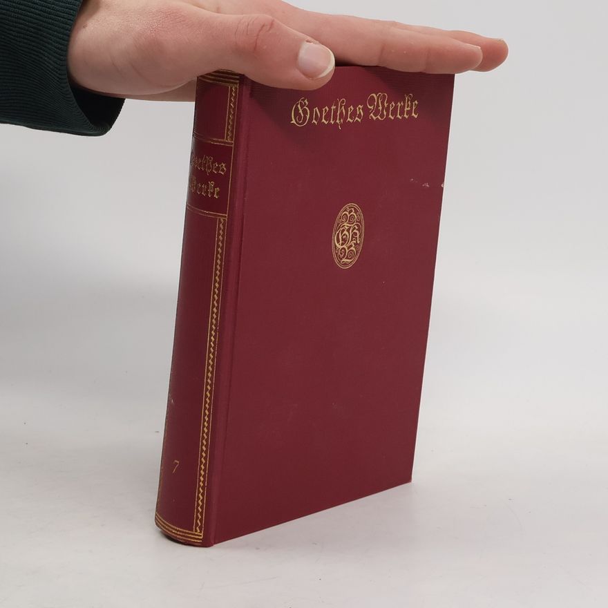 Johann Wolfgang von Goethe Goethes Werke 7