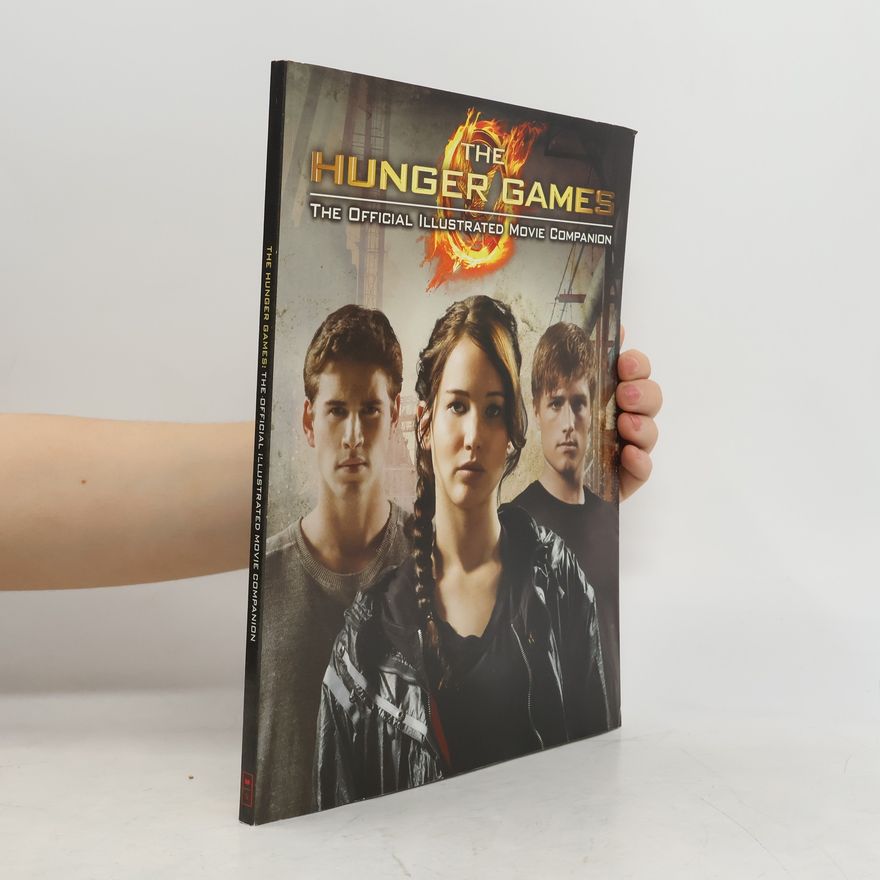 Kate Egan The Hunger Games. The Official Illustrated Movie Companion