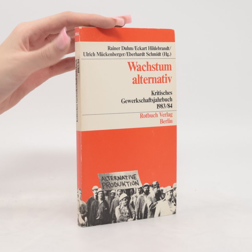 Rainer Duhm Wachstum alternativ - Initiativen für eine andere Produktion