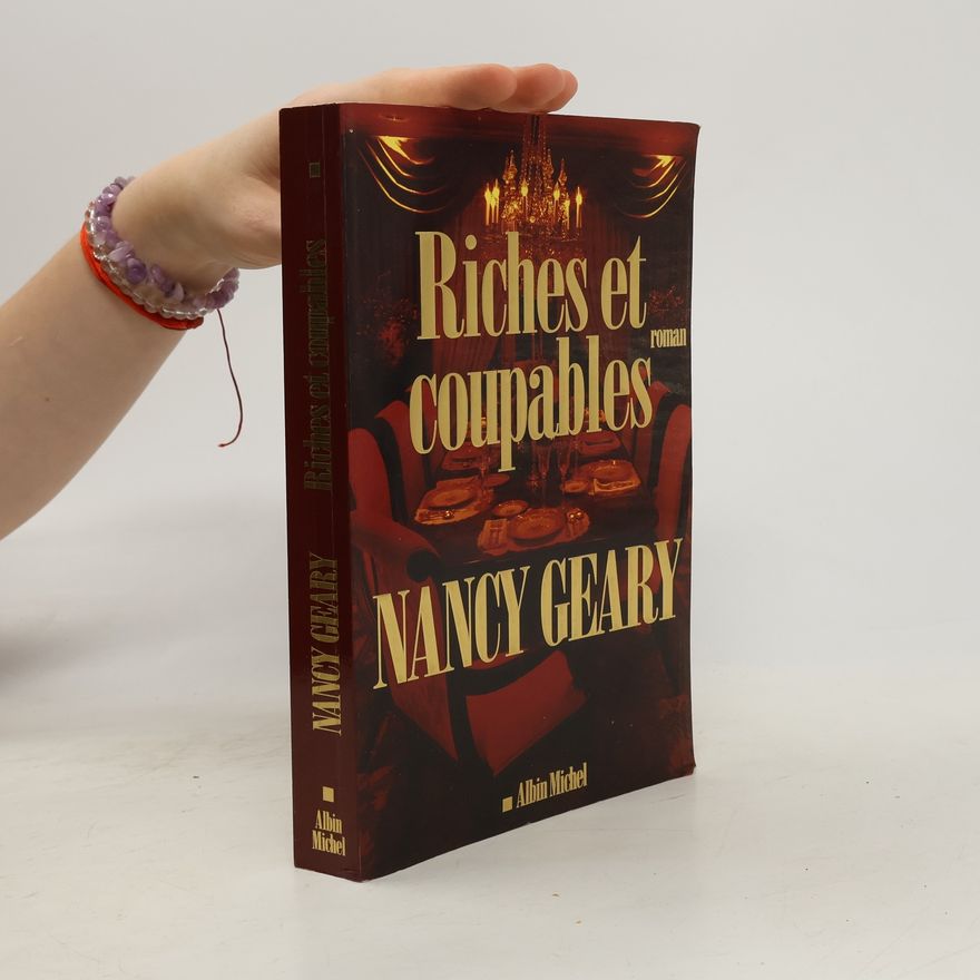 Nancy Geary Romans, nouvelles, récits (Domaine étranger): Riches et coupables