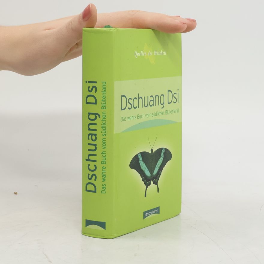 Dschuang Dsi Das wahre Buch vom südlichen Blütenland