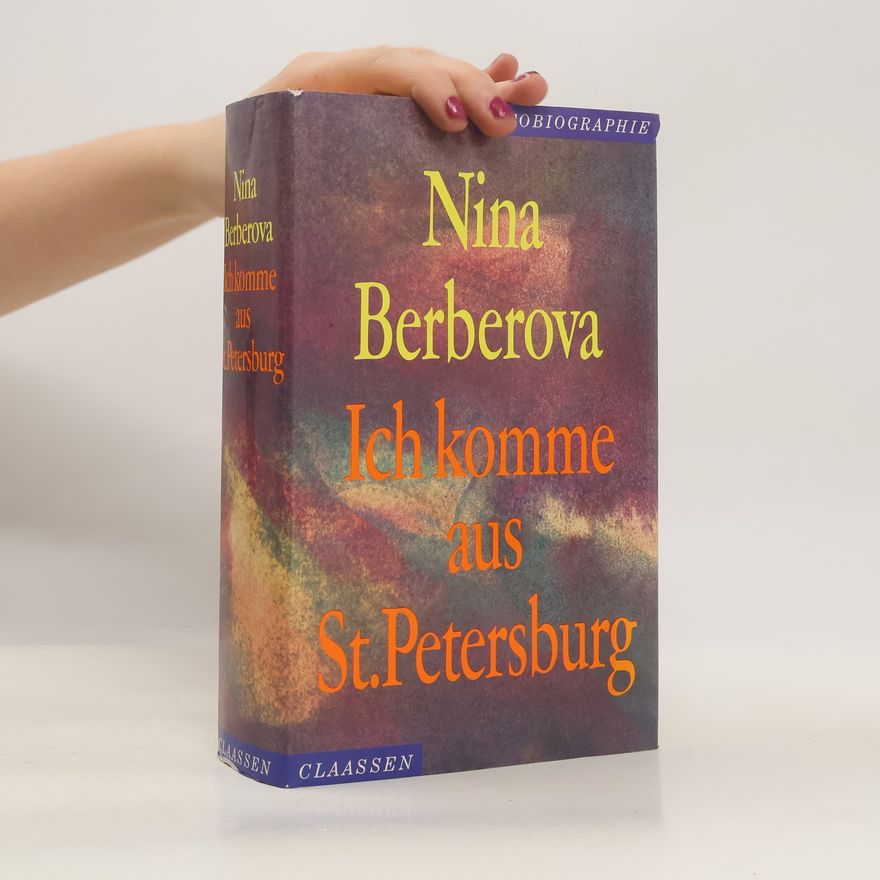 Nina Berberova Ich komme aus St. Petersburg