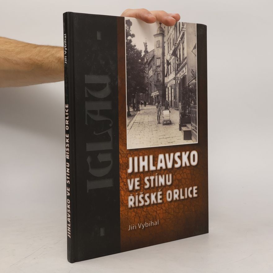 Jiří Vybíhal Jihlavsko ve stínu říšské orlice