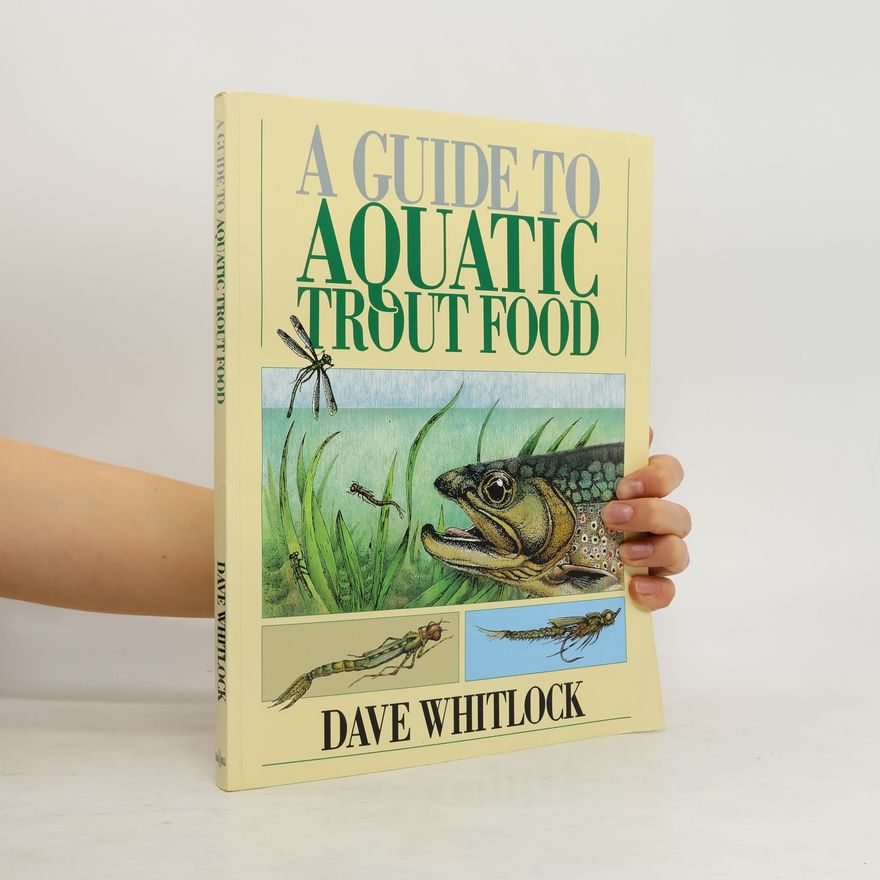 Dave Whitlock A Guide to Aquatic Trout Food