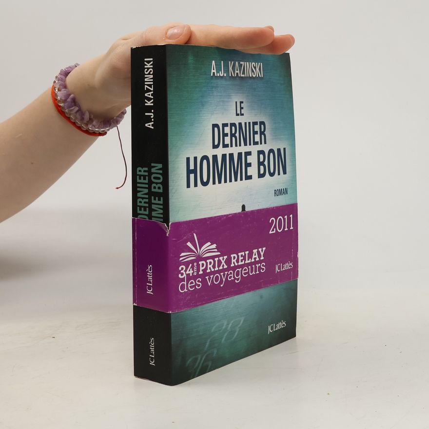 A. J. Kazinski Le Dernier Homme Bon