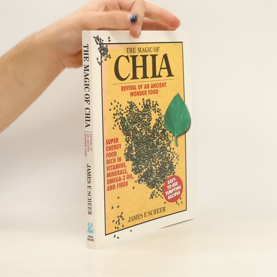 James F. Scheer The Magic of Chia