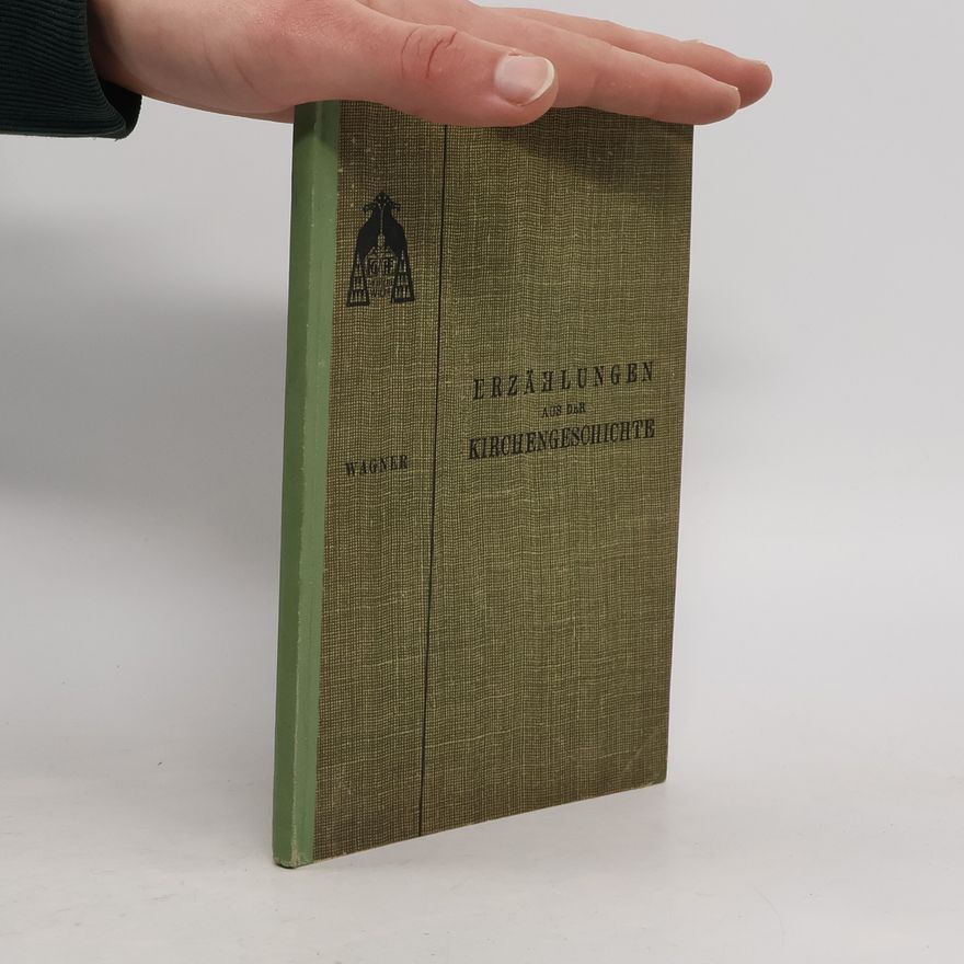 Ferdinand Wagner Erzählungen aus der Kirchengeschichte