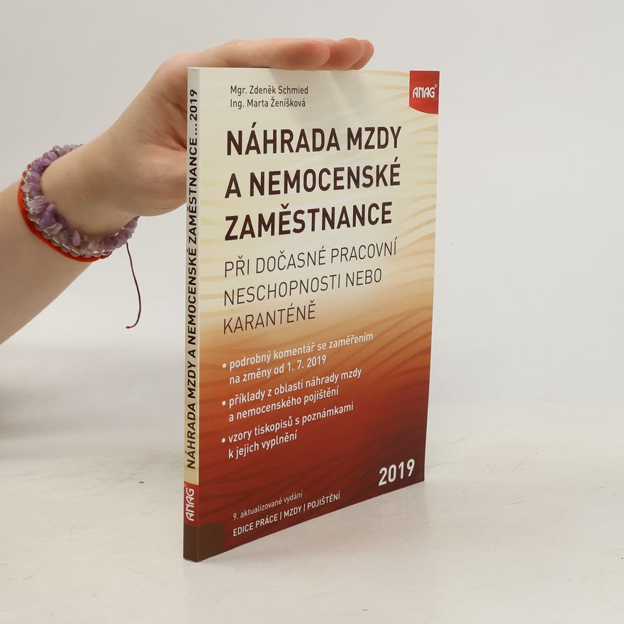 Marta Ženíšková Náhrada mzdy a nemocenské zaměstnance : při dočasné pracovní neschopnosti nebo karanténě : 2019