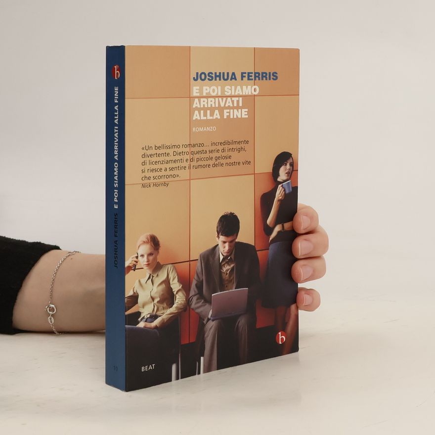 Joshua Ferris E poi siamo arrivati alla fine