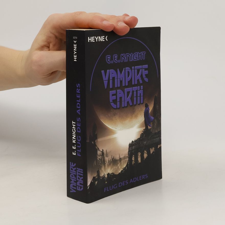 E. E. Knight Vampire Earth - 6: Flug des Adlers