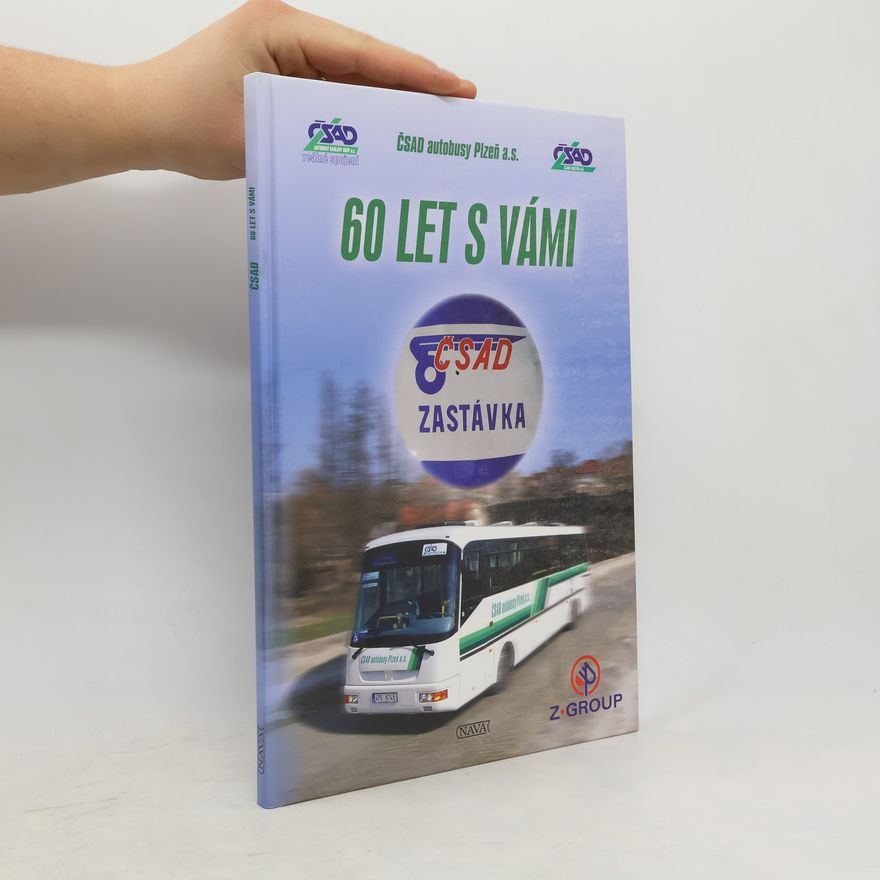 Autorenkollektiv Čsad autobusy Plzeň 60 let s vámi