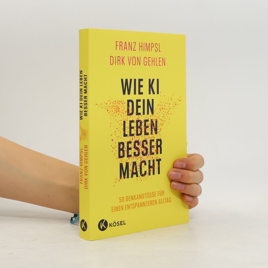 Franz Himpsl Wie KI dein Leben besser macht