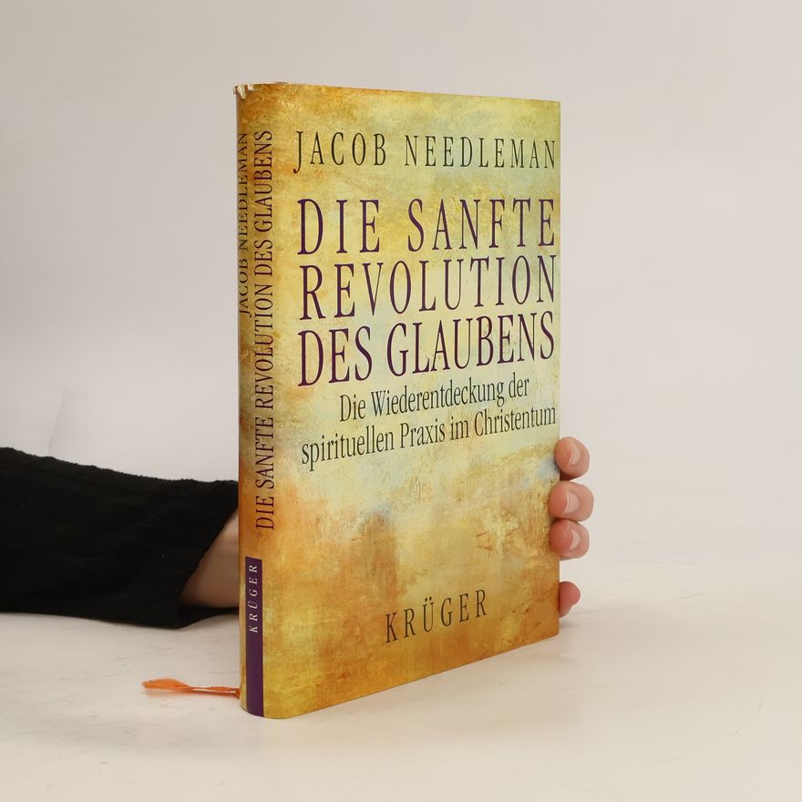 Jacob Needleman Die sanfte Revolution des Glaubens