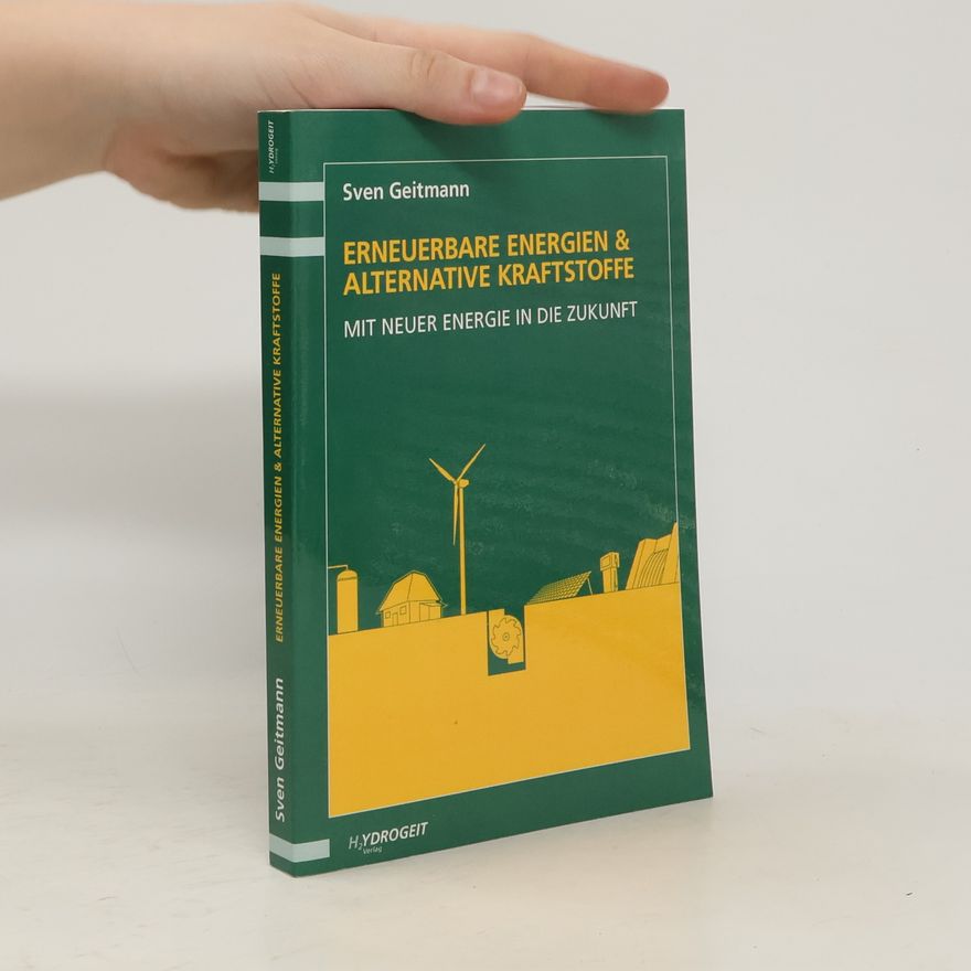 Sven Geitmann Erneuerbare Energien und alternative Kraftstoffe (German Edition)
