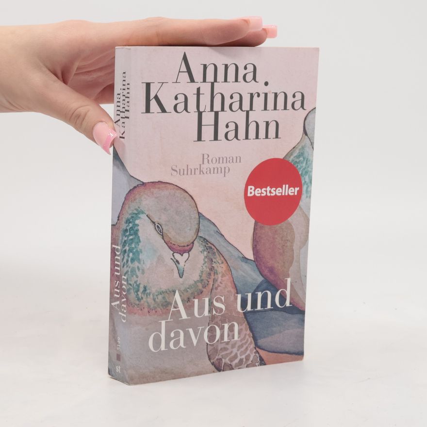 Anna Katharina Hahn Aus und davon