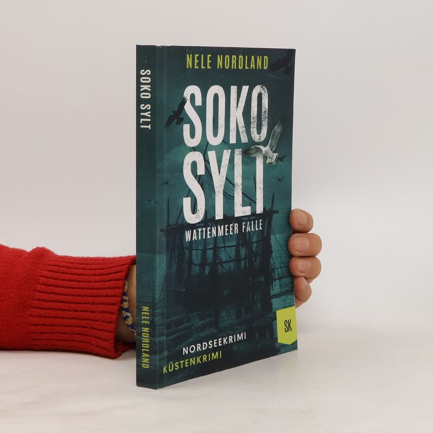 Nele Nordland SOKO SYLT - Wattenmeer Falle: Nordseekrimi Küstenkrimi
