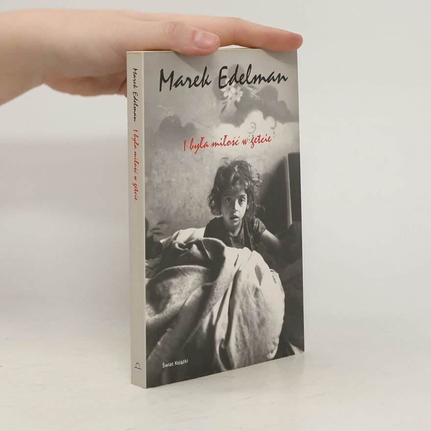 Marek Edelman I była miłość w getcie