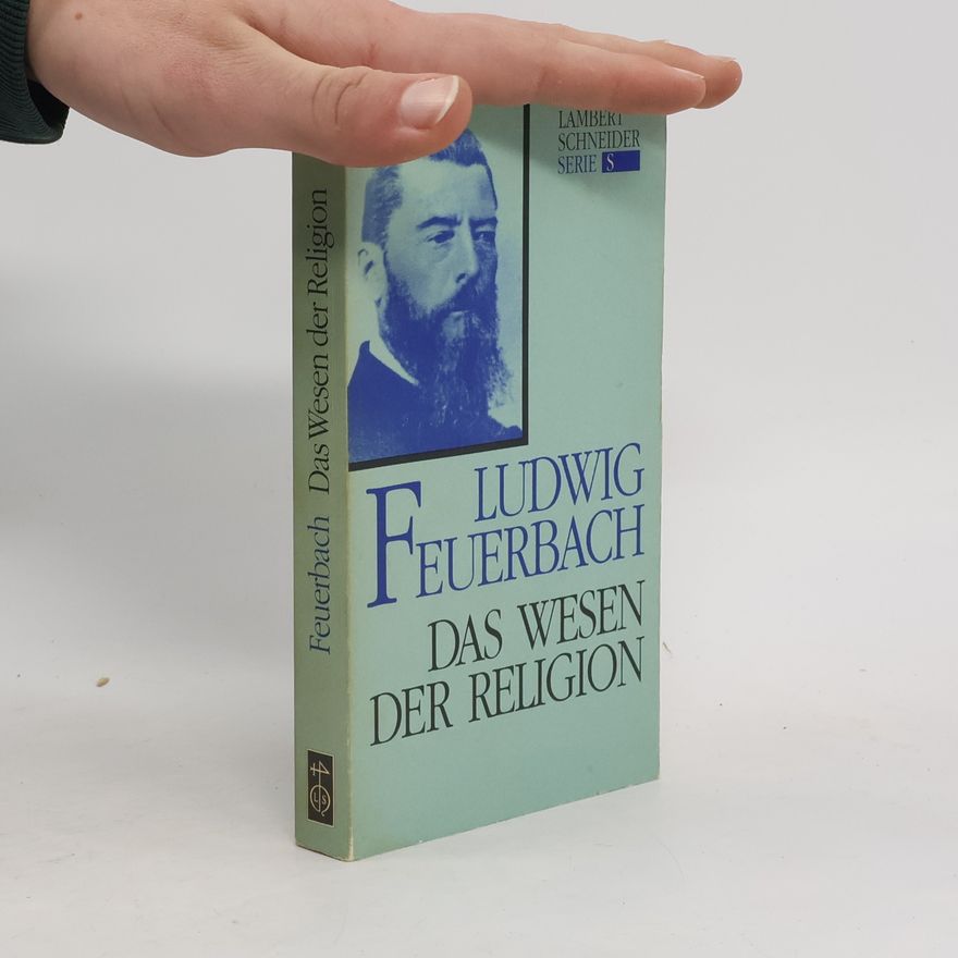 Ludwig Feuerbach Das Wesen der Religion