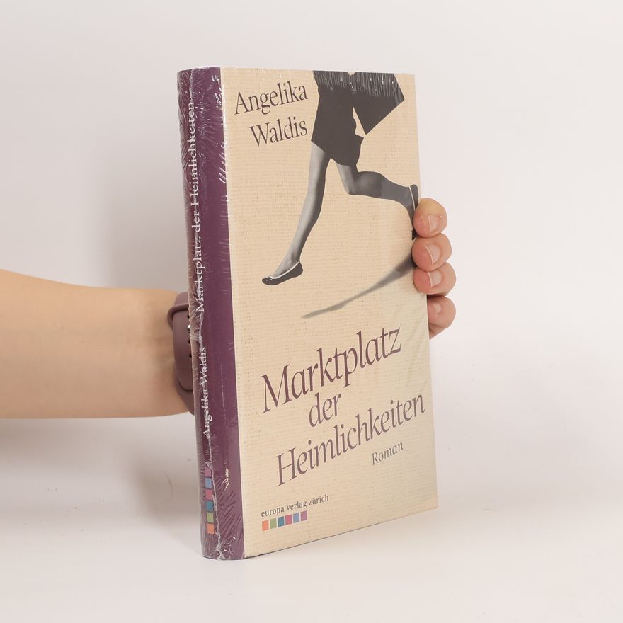 Angelika Waldis Marktplatz der Heimlichkeiten