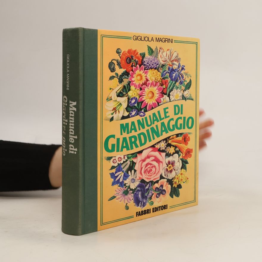 Gigliola Magrini Manuale di Giardinaggio