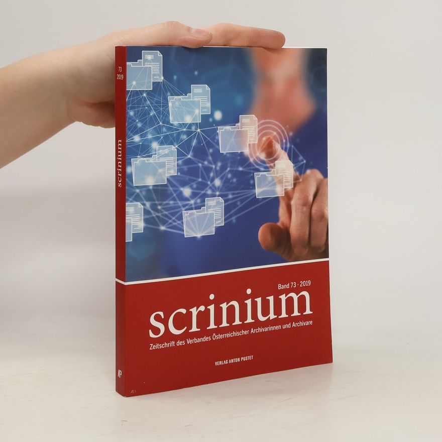 Verbandes Österreichischer Archivarinnen und Archivare Scrinium Band 73 - 2019