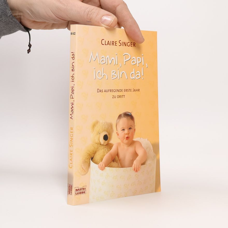 Claire Singer Mami, Papi, ich bin da!