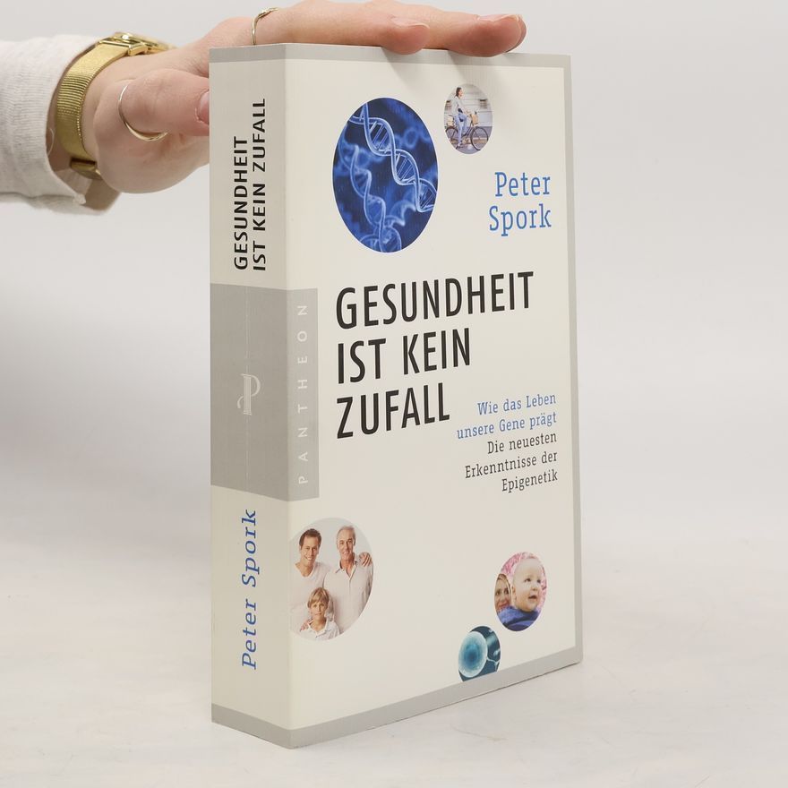 Peter Spork Gesundheit ist kein Zufall
