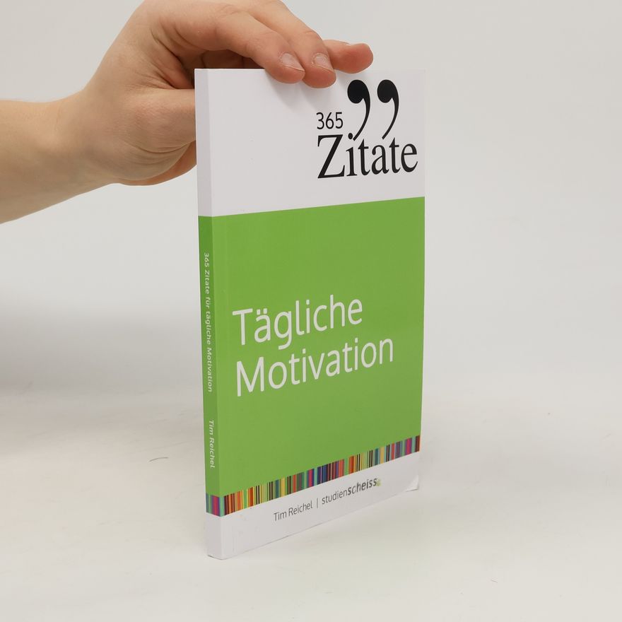Tim Reichel 365 Zitate für tägliche Motivation