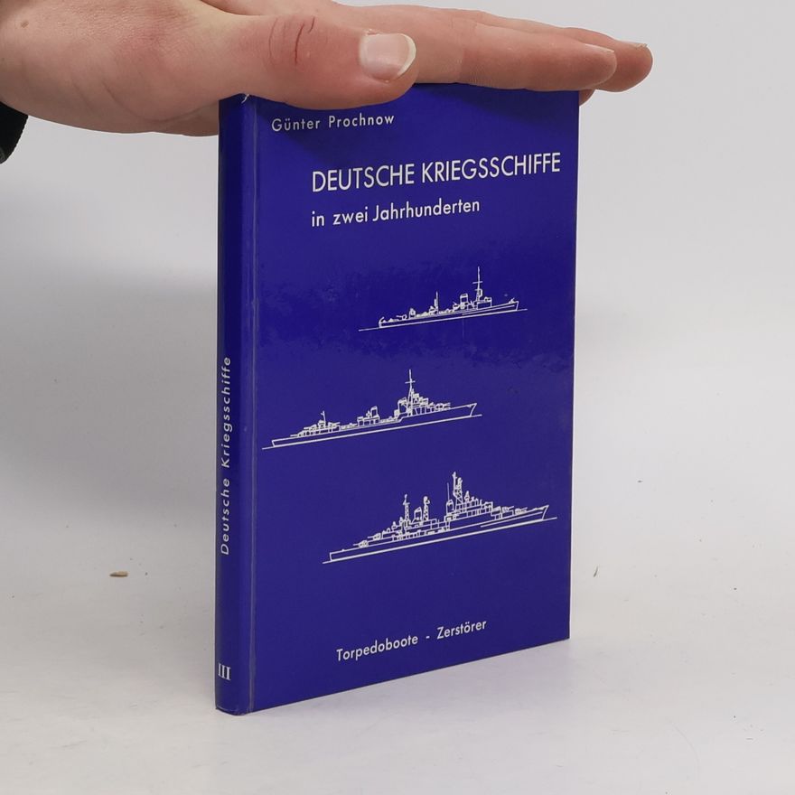 Günter Prochnow Deutsche Kriegsschiffe in zwei Jahrhunderten