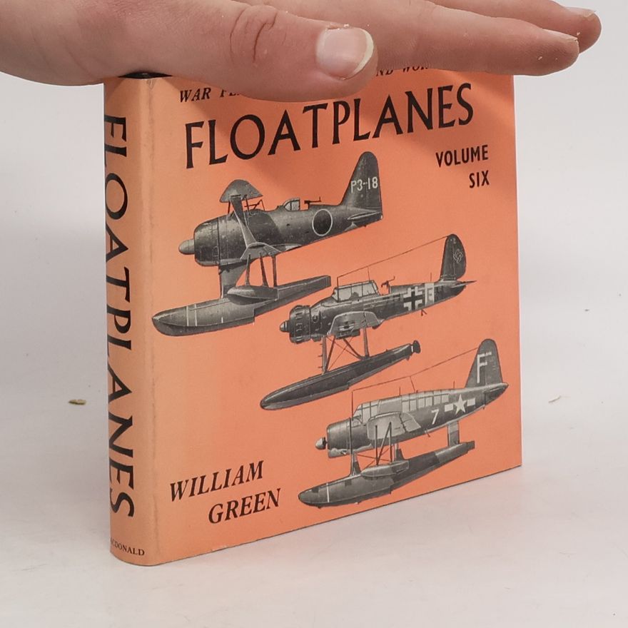 William Green War Planes of the Second World War. Vol. 6 Floatplanes Floatplanes
