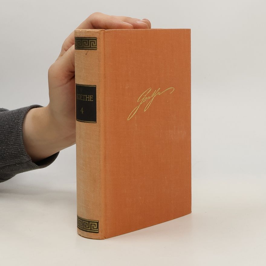 Johann Wolfgang von Goethe Goethes Werke in zehn Bänden. Band 4