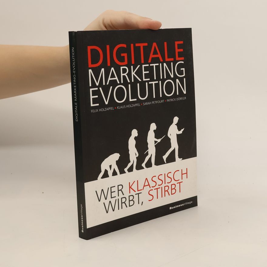 Felix Holzapfel Digitale Marketing-Evolution