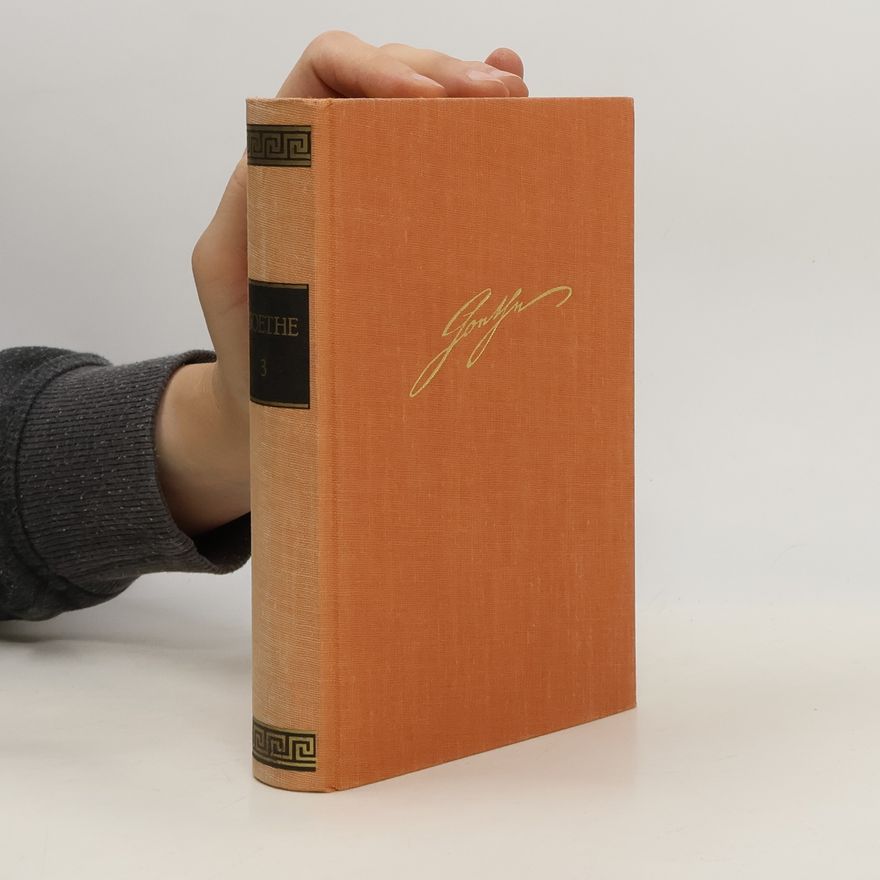 Johann Wolfgang von Goethe Goethes Werke in zehn Bänden. Band 3