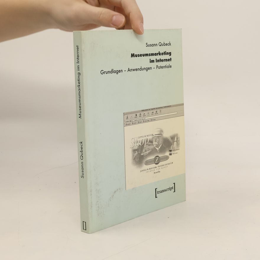 Susann Qubeck Schriften zum Kultur- und Museumsmanagement: Museumsmarketing im Internet