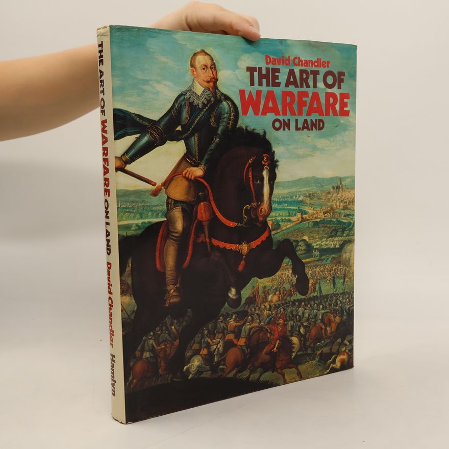 David G. Chandler Art of Warfare on Land, The