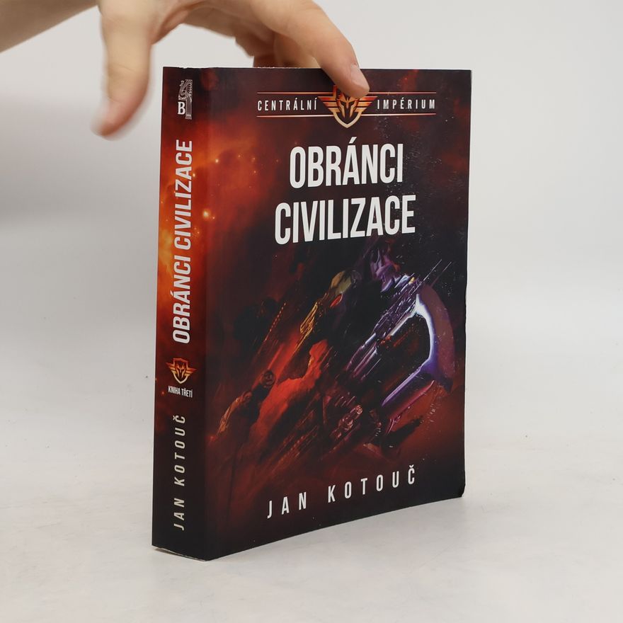 Jan Kotouč Centrální impérium. Obránci civilizace