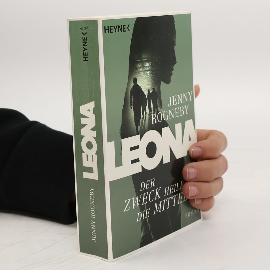 Jenny Rogneby Leona - der Zweck heiligt die Mittel