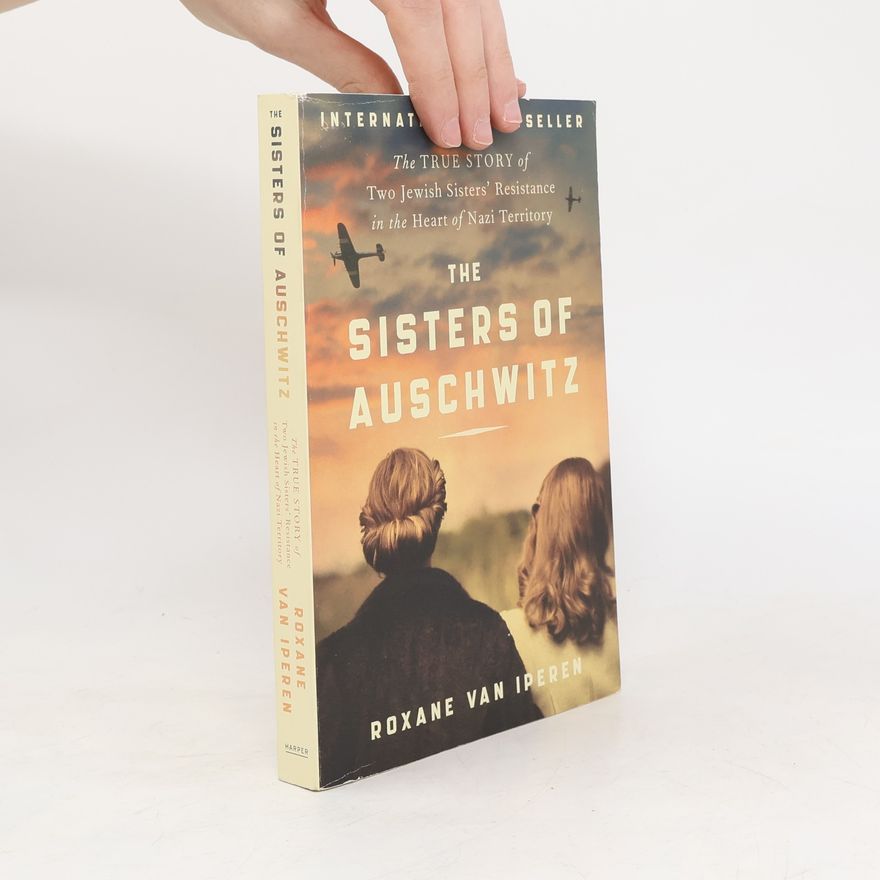 Roxane van Iperen The Sisters of Auschwitz