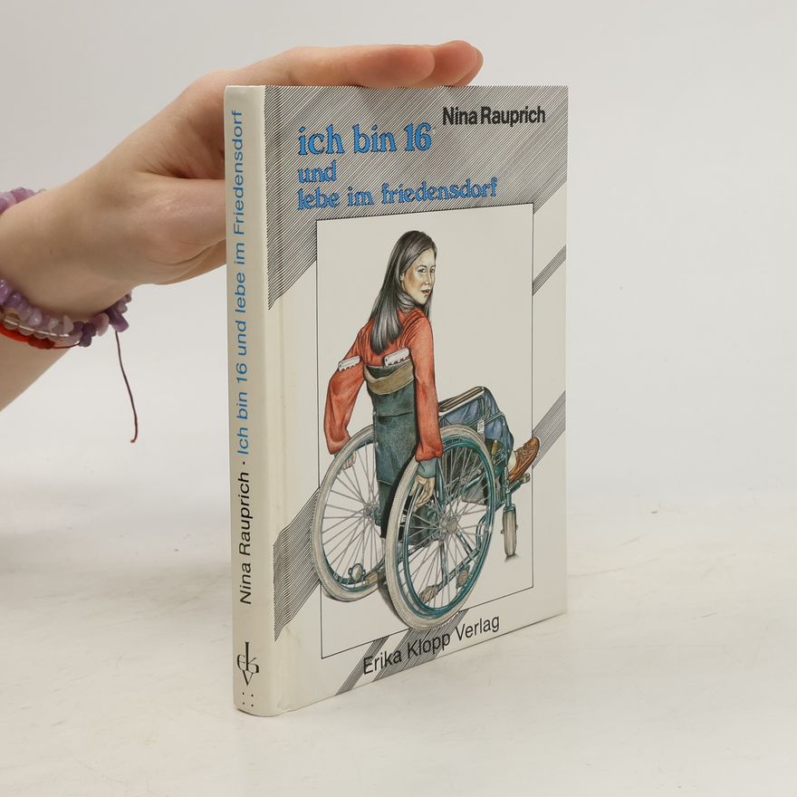 Nina Rauprich Ich bin 16 und lebe im Friedensdorf