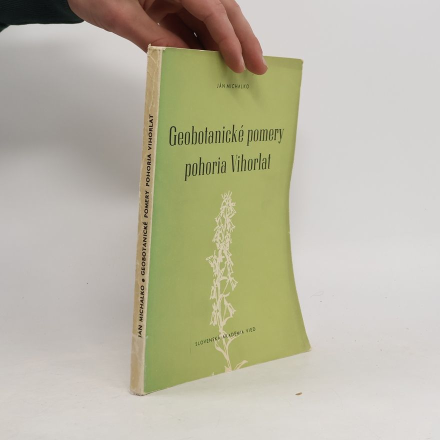 Ján Michalko Geobotanické pomery pohoria Vihorlat