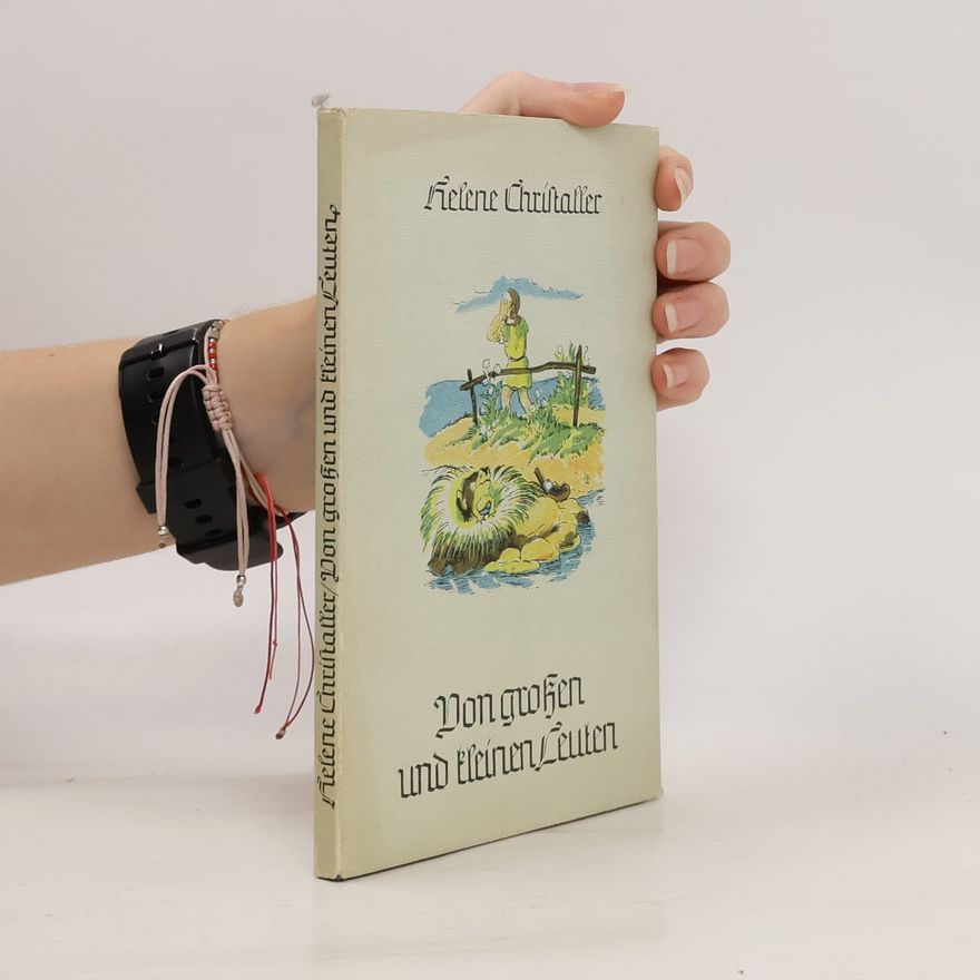 Helene Christaller Von großen und kleinen Leuten und andere Erzählungen