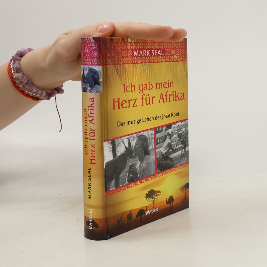 Mark Seal Ich gab mein Herz für Afrika