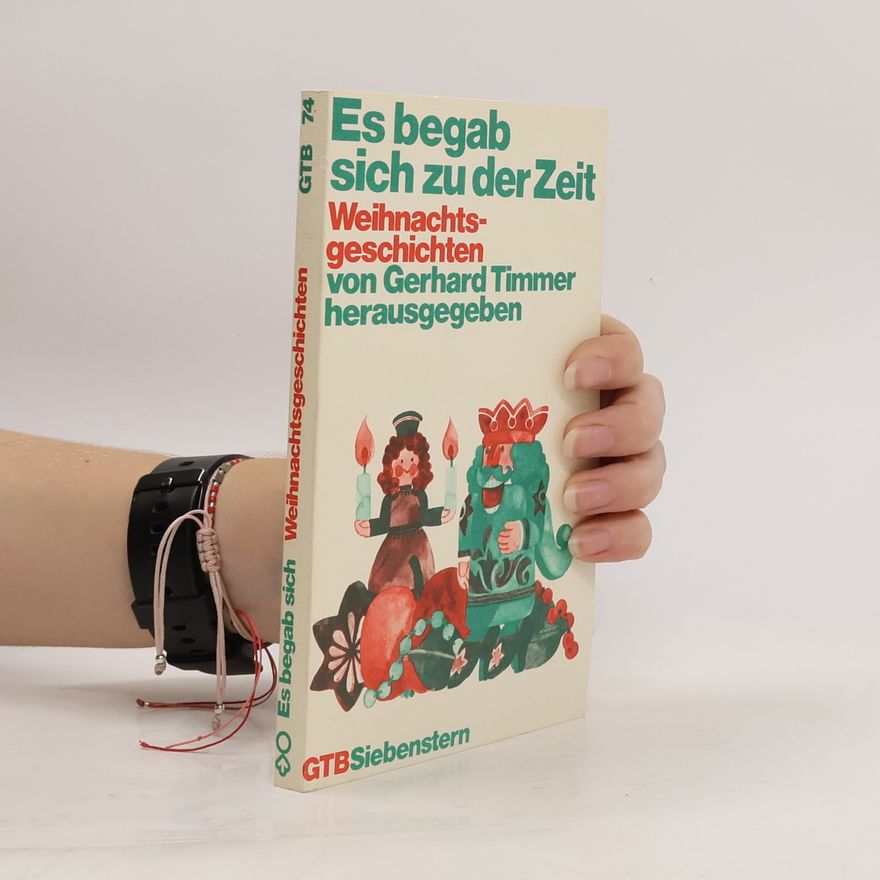 Gerhard Timmer Es begab sich zu der Zeit