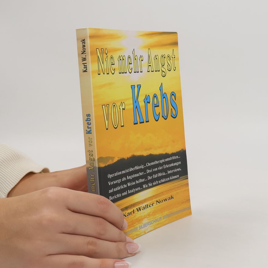 Karl Walter Nowak Nie mehr Angst vor Krebs