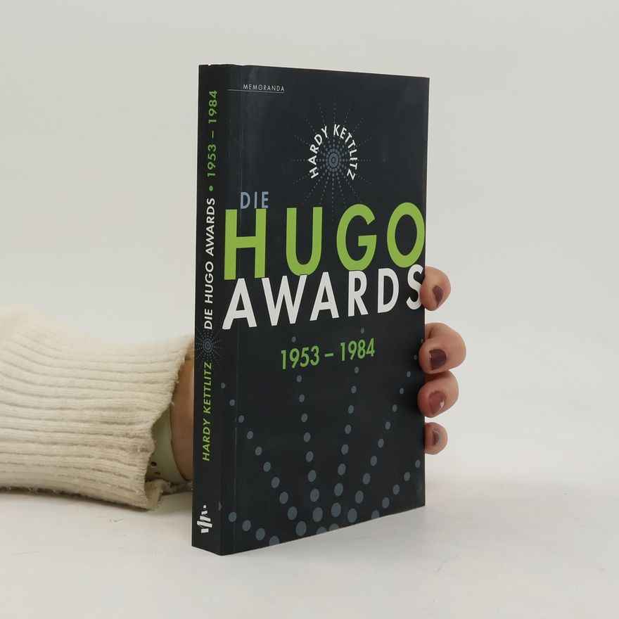 Hardy Kettlitz Die Hugo Awards 1953 - 1984