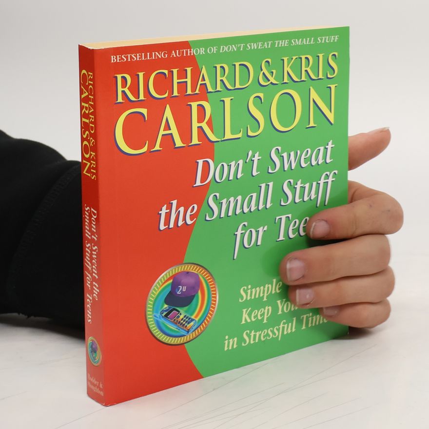 Richard Carlson Don't Sweat the Small Stuff for Teens