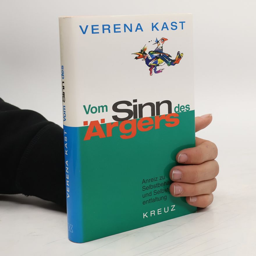 Verena Kast Vom Sinn des Ärgers