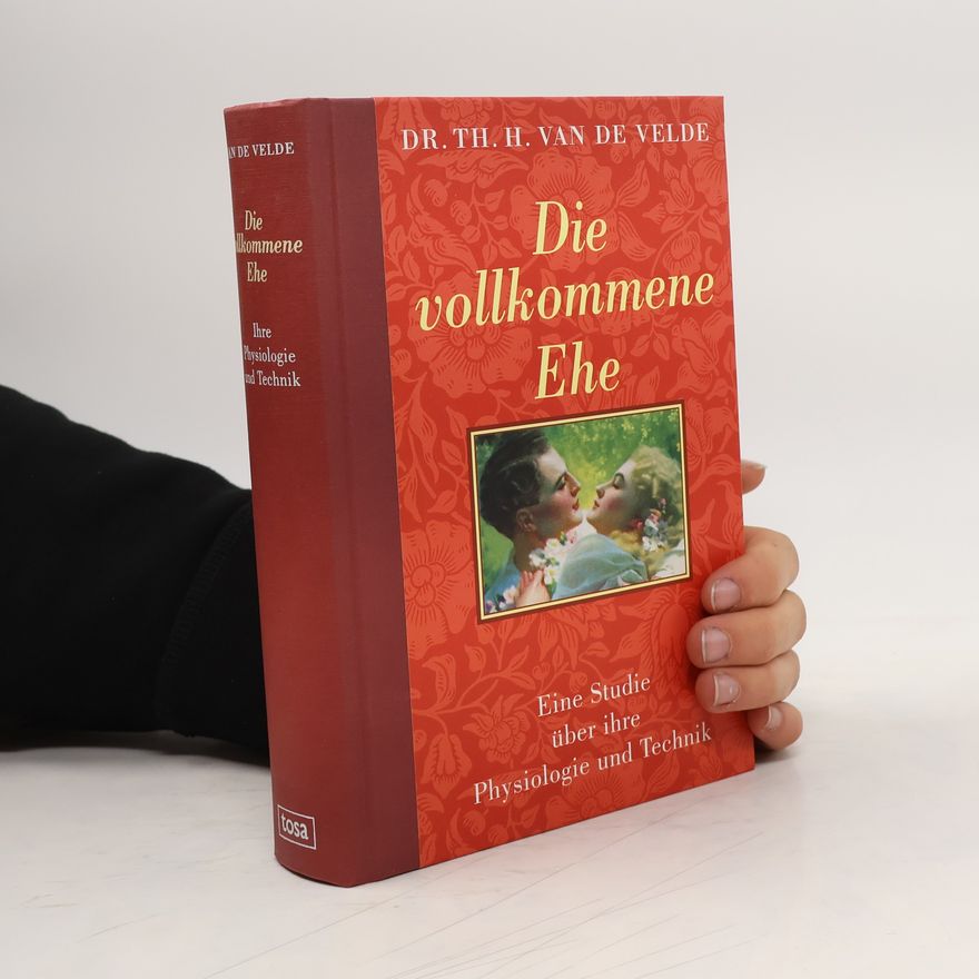 Theodor Hendrik van de Velde Die vollkommene Ehe