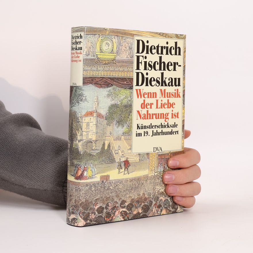 Dietrich Fischer-Dieskau Wenn Musik der Liebe Nahrung ist